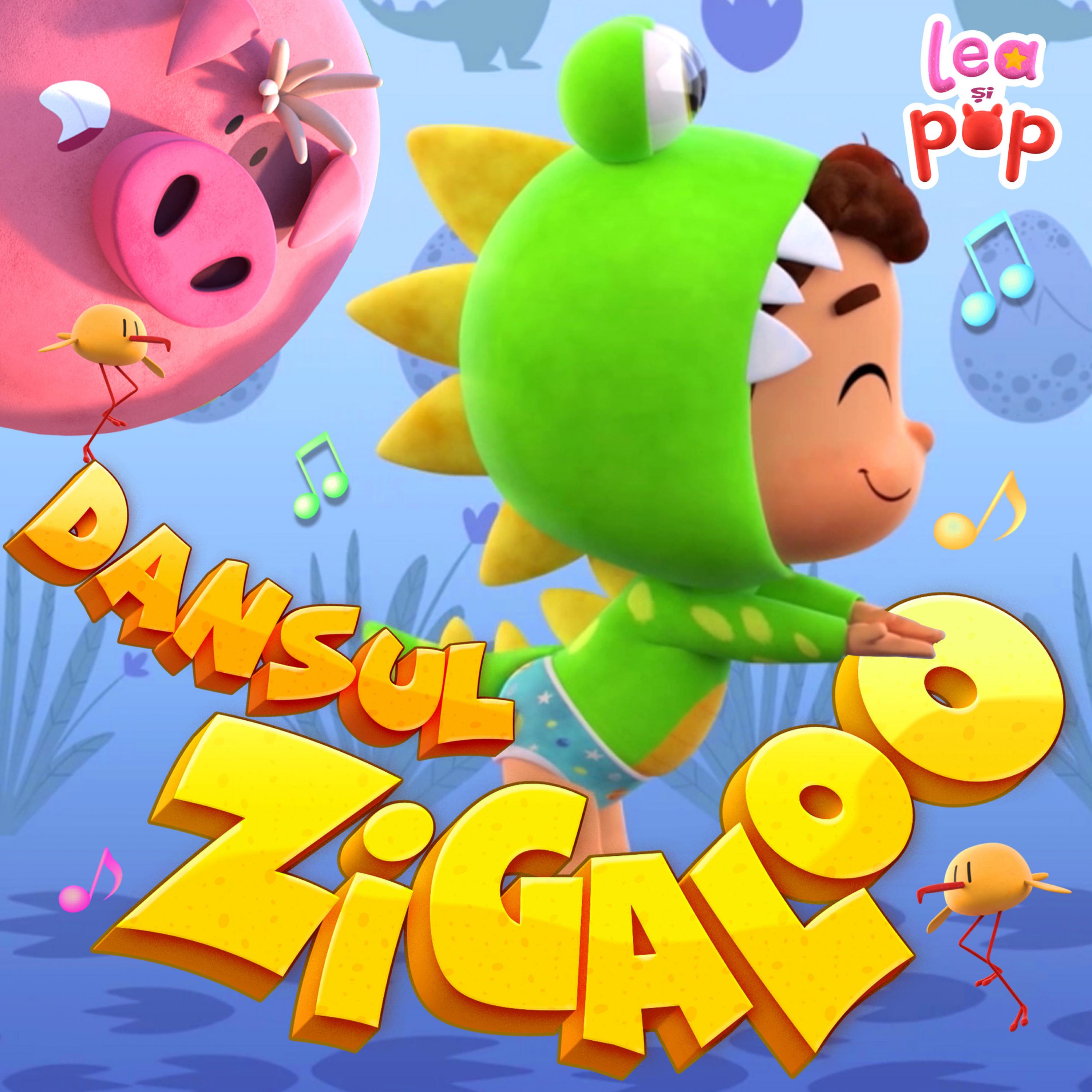 Dansul Zigaloo cu Lea și Pop