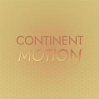 Continent Motion