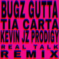 Real Talk (feat. Kevin Jz Prodigy & Tia Carta) [remix]