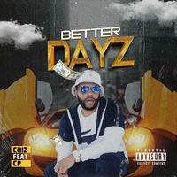 Better Dayz (feat. CP)