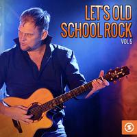 Let's Old School Rock, Vol. 5