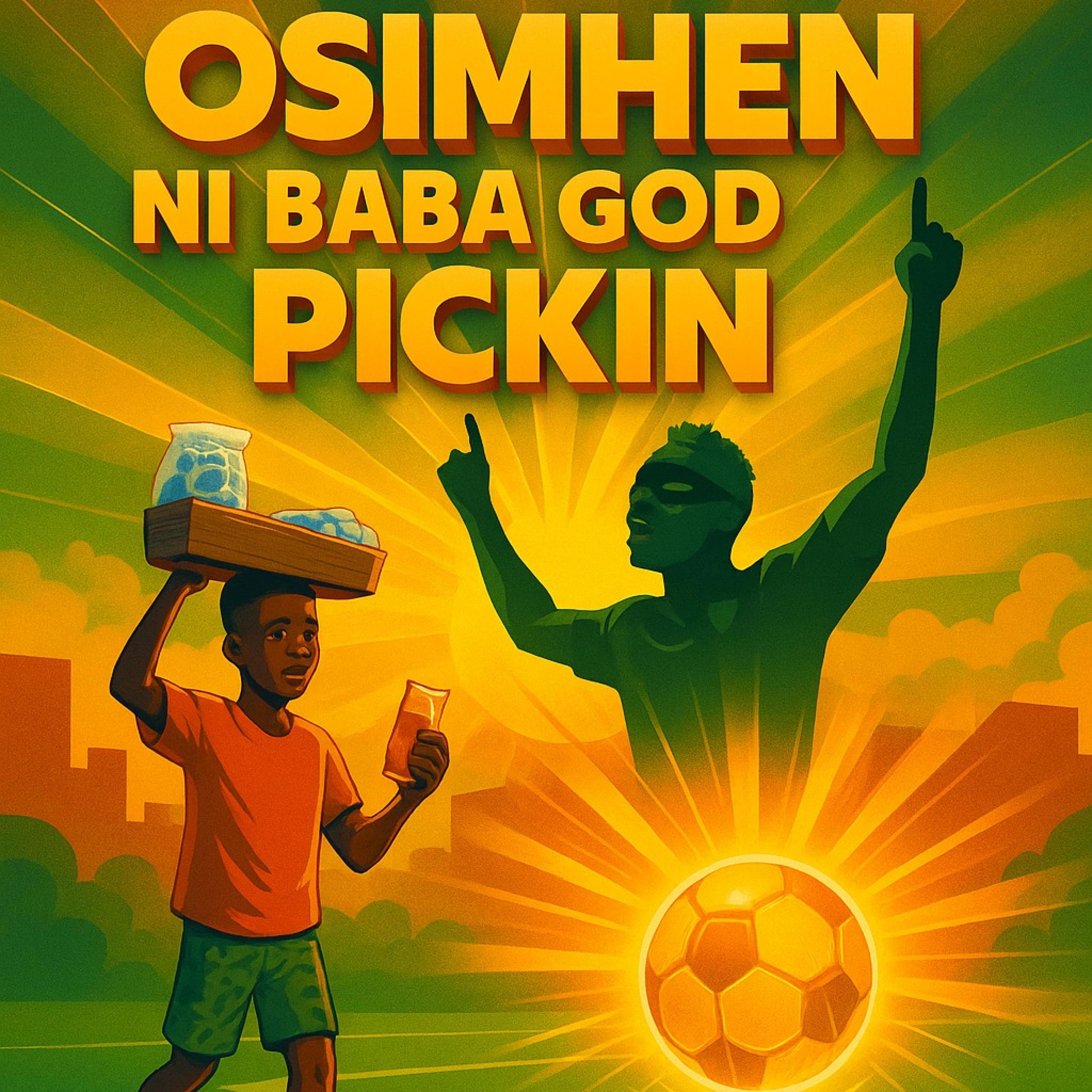 Osimhen Ni Baba God Pickin
