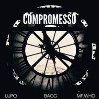 Compromesso (feat. Lupo & MF.WHO)