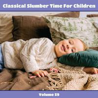 Classical Slumber Time For Children, Vol. 59