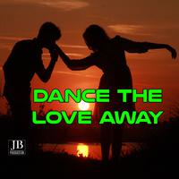 Dance The Love Away (Bachata Compilation)