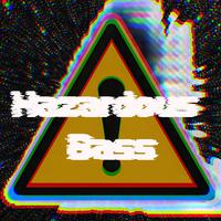 Hazardous Bass