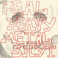 real heavy metal shyt