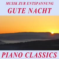 Piano Classics - Musik zur Entspannung: Gute Nacht