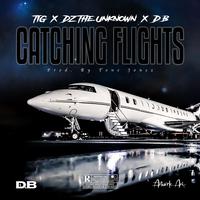 Catching Flights (feat. T1G & DZ The Unknown)