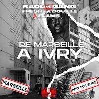 De marseille a ivry (feat. Fresh laDouille & Elams)