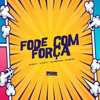 Fode Com Força