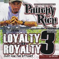 Loyalty B4 Royalty 3: Just for the *****es