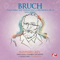 Bruch: Variations for Violoncello and Orchestra, Op. 47 “Kol Nidre” (Digitally Remastered)