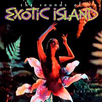 The Sounds Of Exotic Island (Remastered from the Original Somerset Tapes)