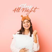 Sleep All Night - Turn On and Listen to Relaxing Music that’ll Rock You to Sleep