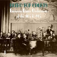 Retro Top Charts / European Dance Orchestras οf the 30s & 40s., Volume 3