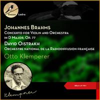 Johannes Brahms: Concerto for Violin and Orchestra in D Major, Op. 77 (Album of 1961)