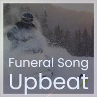 Funeral Song Upbeat