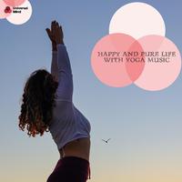 Happy And Pure Life With Yoga Music