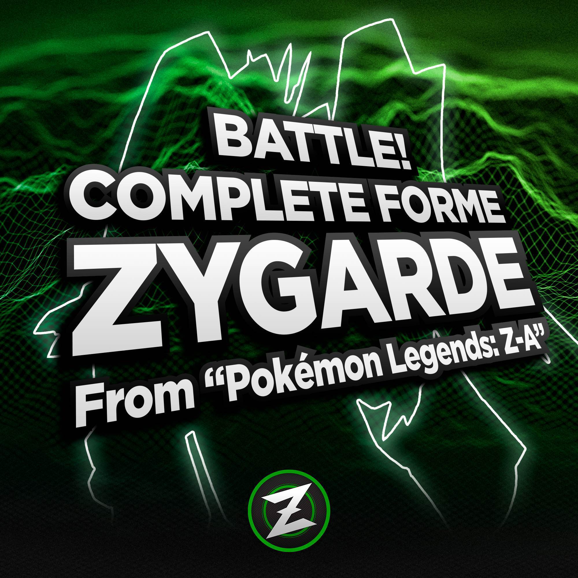 Battle! Complete Forme Zygarde (From "Pokémon Legends ZA")