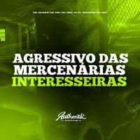 Agressivo das Mercenárias Interesseiras