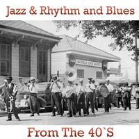 Jazz and Rhythm & Blues from the 40's