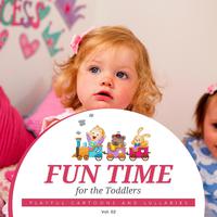 Fun Time For The Toddlers - Playful Cartoons And Lullabies, Vol. 02