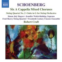 SCHOENBERG: 6 A Cappella Choruses / String Quartet No. 2 / Suite in G Major (Schoenberg, Vol. 3)