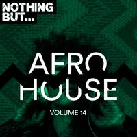 Nothing But... Afro House, Vol. 14