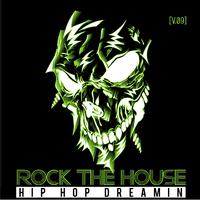 Rock the House: Hip Hop Dreams, Vol. 9