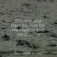 50 Light and Rain Sounds for Meditation and Meditation