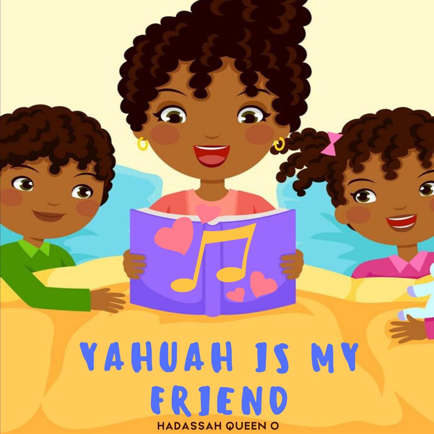 Yahuah Is My Friend