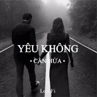 BEAT Yêu Không Cần Hứa (Lofi)