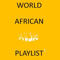 WORLD AFRICAN MUSIC PLAYLIST 1