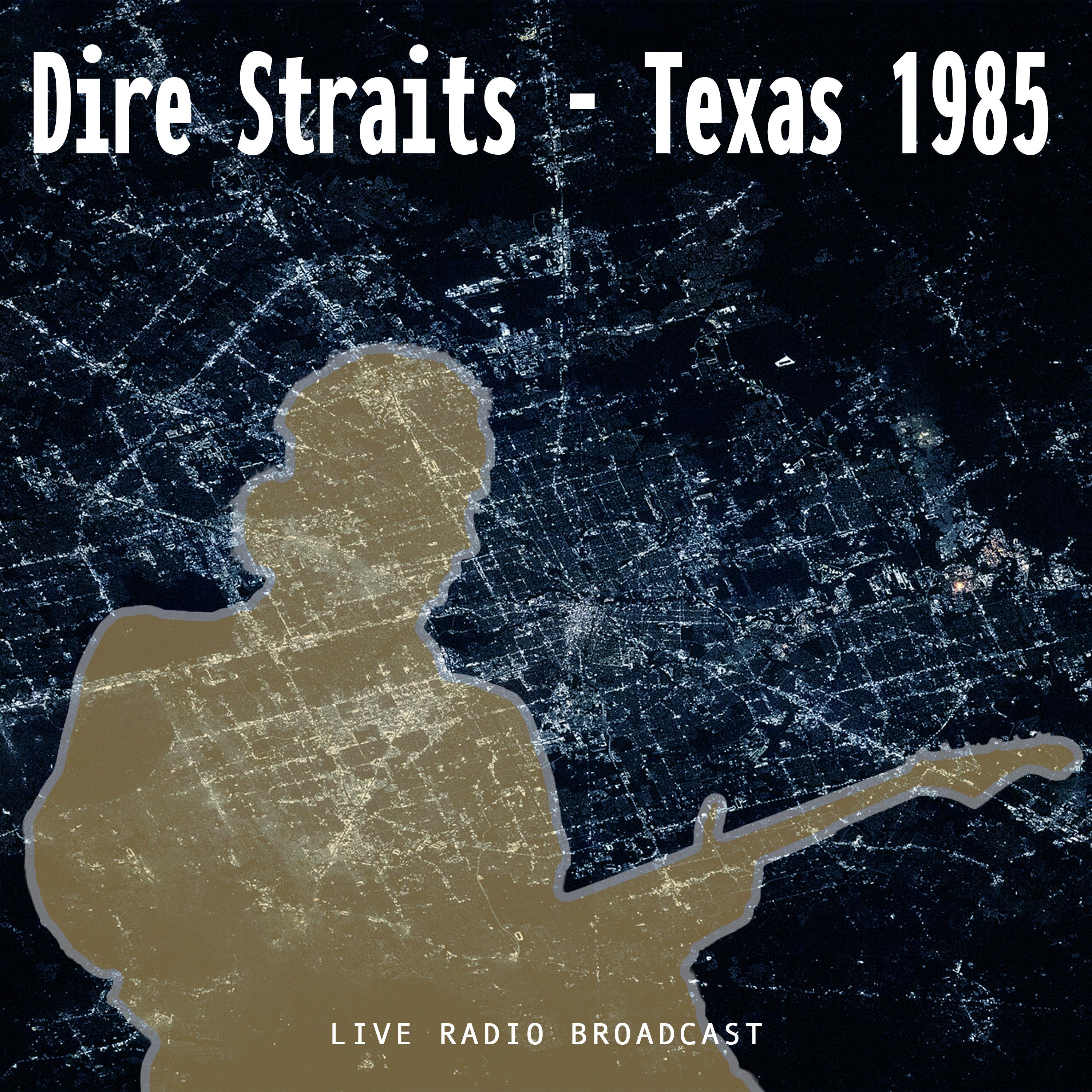 Dire Straits ·《Texas 1985》