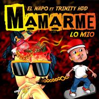 MAMARME LO MIO (feat. Trinity HDD & Figura Entertainment) [Radio Edit]