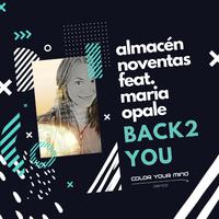 Back 2 You (feat. Maria Opale)