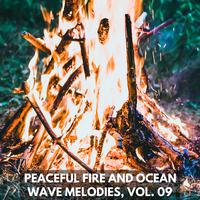 Peaceful Fire and Ocean Wave Melodies, Vol. 09