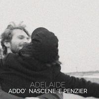 Addo' nascene 'e penziere