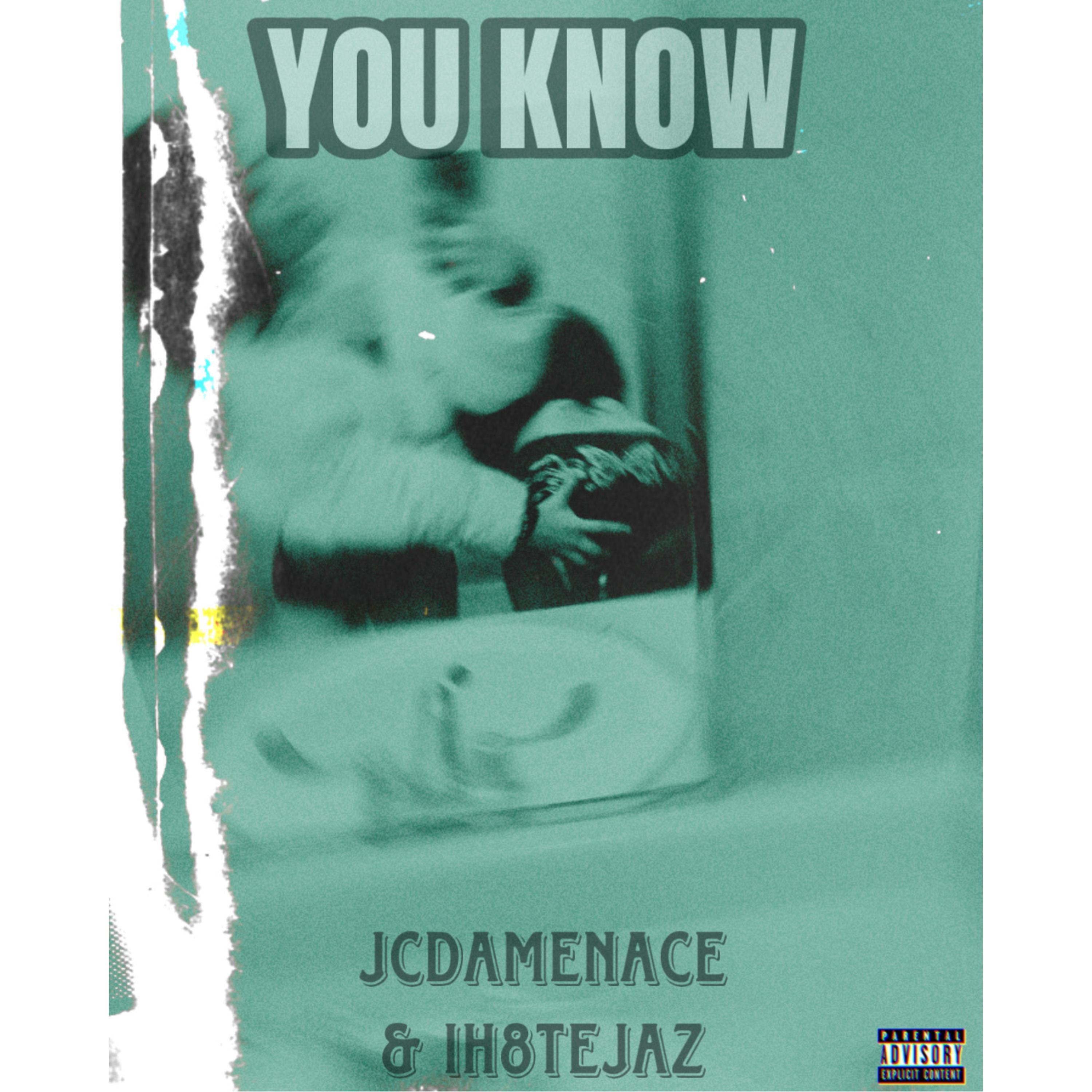 You Know (feat. iH8TEJAZ)