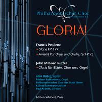 F. Poulenc: Gloria FP177 - F. Poulenc: Konzert für Orgel, Streicher und Pauke, FP 93 - J. Rutter: Gloria