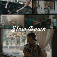 Slow Down