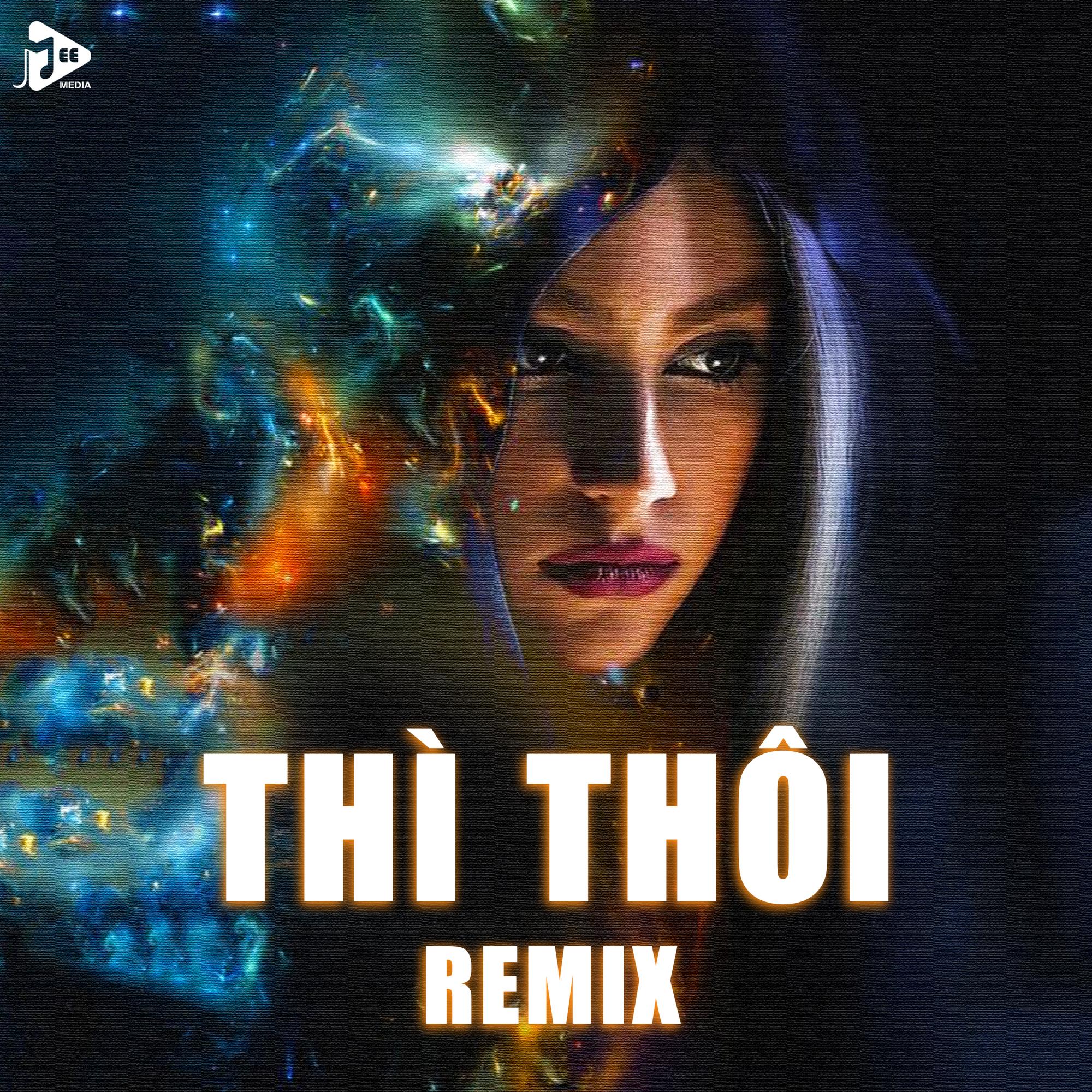 Thì Thôi (Remix)