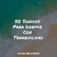 50 Sonidos Para Dormir Con Tranquilidad