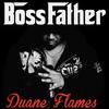 Duane Flames - Boss Father (Radio Edit)
