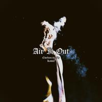 Air It Out (feat. Kobbz)