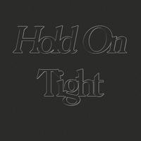 Hold On Tight