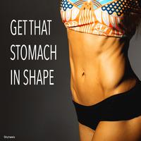 Get That Stomach in Shape