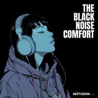 The Black Noise Comfort