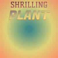 Shrilling Plant